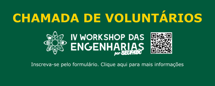 Chamada de Voluntários: IV Workshop das Engenharias